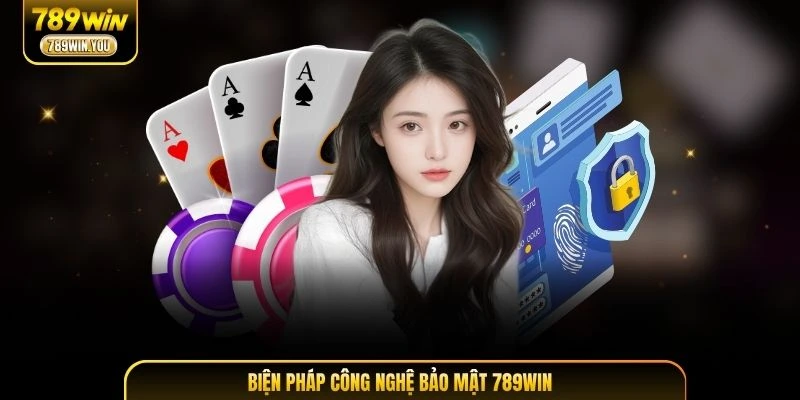 Các biện pháp công nghệ bảo mật 789WIN tiên tiến