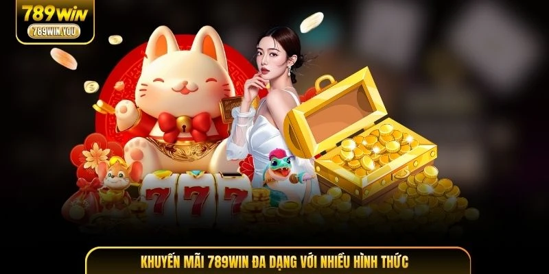 Khuyến mãi 789WIN đa dạng với nhiều hình thức